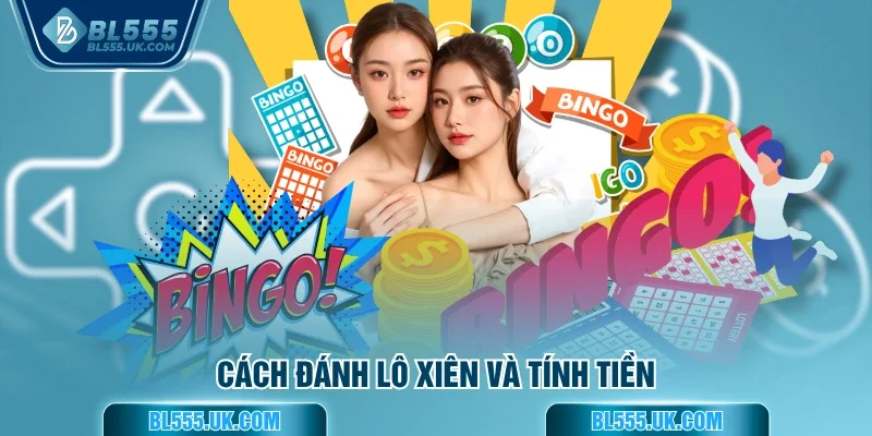 Cách đánh lô xiên và tính tiền
