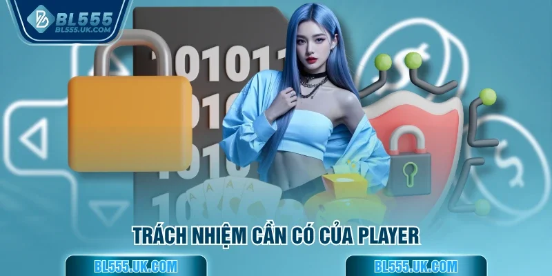 Trách nhiệm cần có của player
